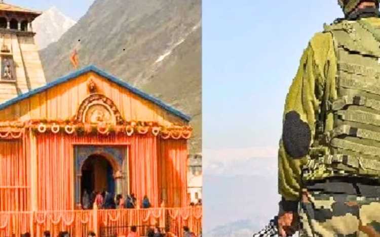 चारधाम मार्ग पर पैरामिलिट्री फोर्स, केदारनाथ धाम की सुरक्षा बढ़ाई,